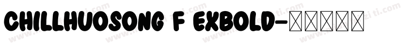 ChillHuoSong F ExBold字体转换